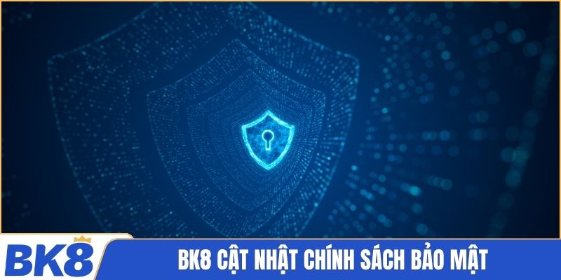 BK8 cập nhật chính sách bảo mật