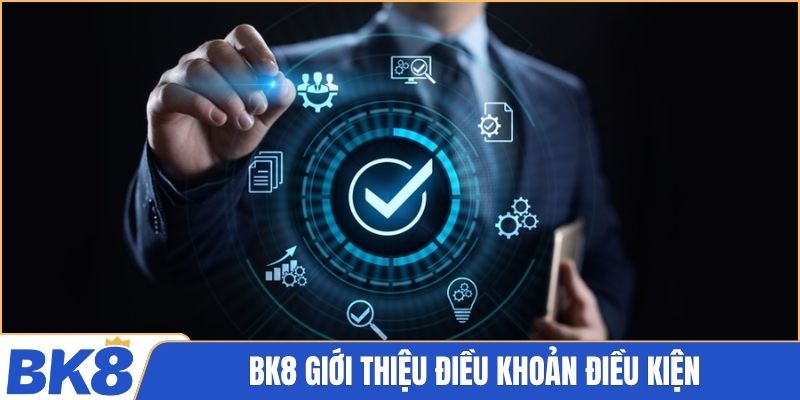 BK8 giới thiệu điều khoản điều kiện