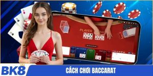 cách chơi Baccarat