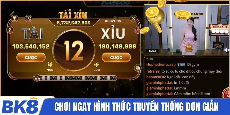Chơi ngay hình thức truyền thống đơn giản