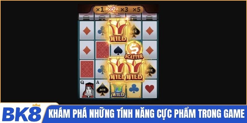 Khám phá những tính năng cực phẩm trong game