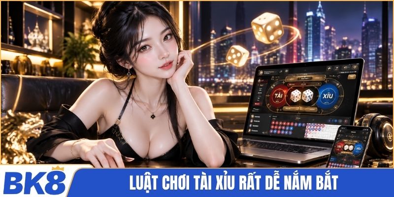 Luật chơi Tài Xỉu rất dễ nắm bắt