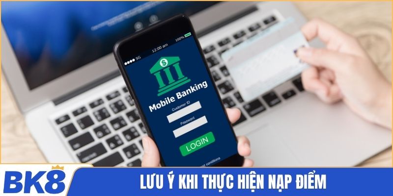 Lưu ý khi thực hiện nạp điểm