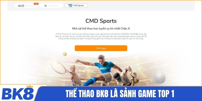 Thể thao BK8 là sảnh game TOP 1 trong lòng người chơi